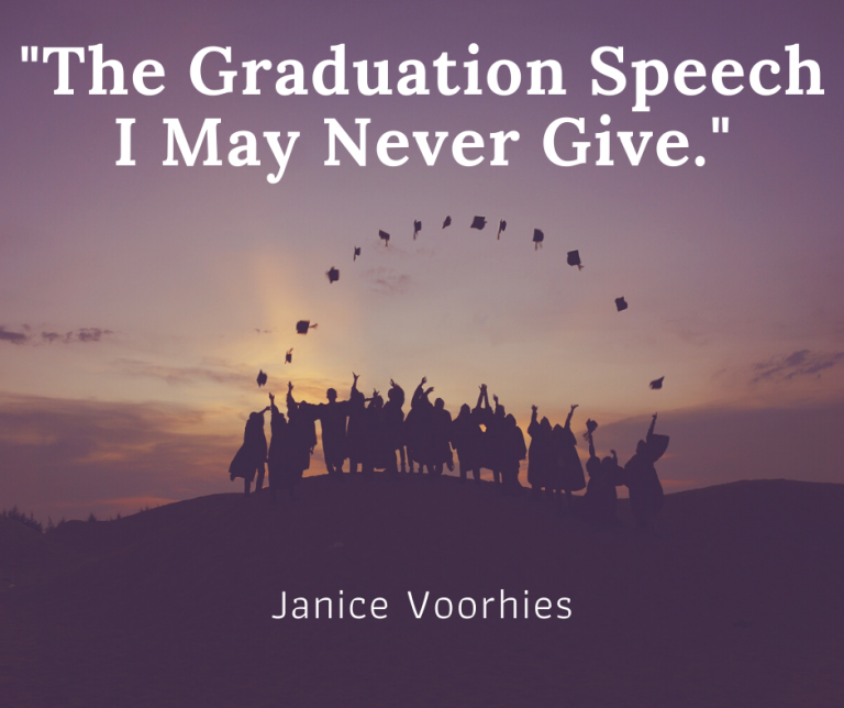 The Graduation Speech I May Never Give